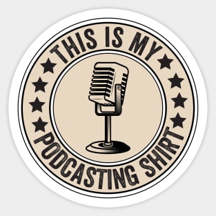 This Is My Podcasting Shirt FunnyQuote Sticker